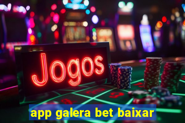 app galera bet baixar